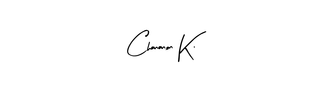 Once you've used our free online signature maker to create your best signature Arty Signature style, it's time to enjoy all of the benefits that Chananon K. name signing documents. Chananon K. signature style 8 images and pictures png