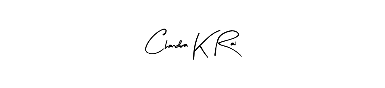 How to make Chandra K Rai signature? Arty Signature is a professional autograph style. Create handwritten signature for Chandra K Rai name. Chandra K Rai signature style 8 images and pictures png