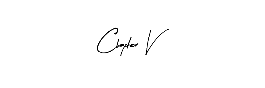 Use a signature maker to create a handwritten signature online. With this signature software, you can design (Arty Signature) your own signature for name Chapter V. Chapter V signature style 8 images and pictures png