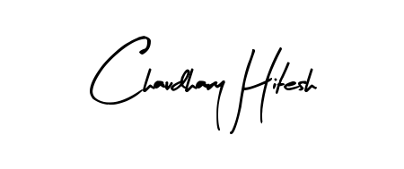How to make Chaudhary Hitesh name signature. Use Arty Signature style for creating short signs online. This is the latest handwritten sign. Chaudhary Hitesh signature style 8 images and pictures png