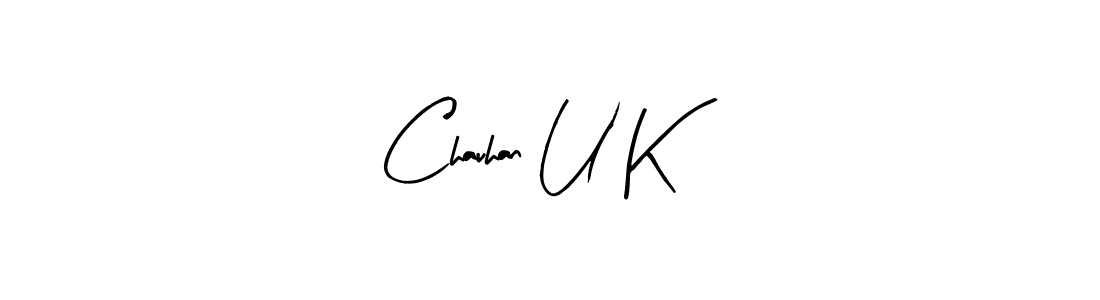 How to make Chauhan U K signature? Arty Signature is a professional autograph style. Create handwritten signature for Chauhan U K name. Chauhan U K signature style 8 images and pictures png