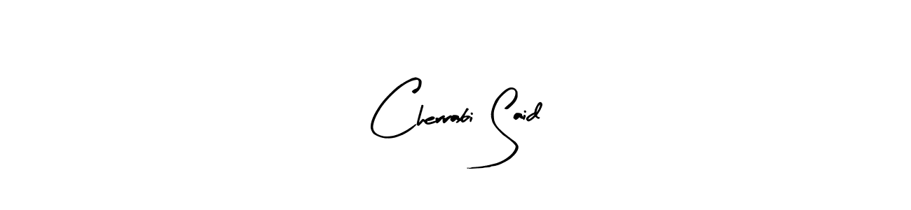 This is the best signature style for the Cherrabi Said name. Also you like these signature font (Arty Signature). Mix name signature. Cherrabi Said signature style 8 images and pictures png