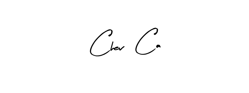 Make a beautiful signature design for name Chev  Ca. Use this online signature maker to create a handwritten signature for free. Chev  Ca signature style 8 images and pictures png