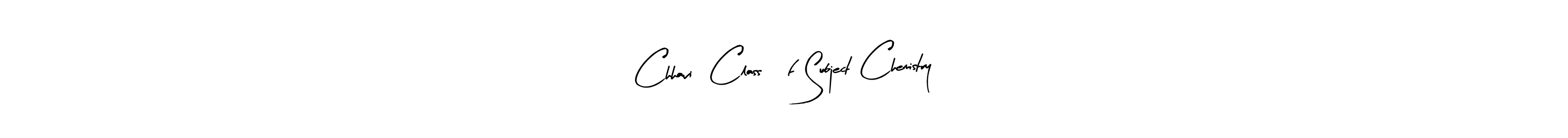 Use a signature maker to create a handwritten signature online. With this signature software, you can design (Arty Signature) your own signature for name Chhavi  Class 9f Subject Chemistry. Chhavi  Class 9f Subject Chemistry signature style 8 images and pictures png