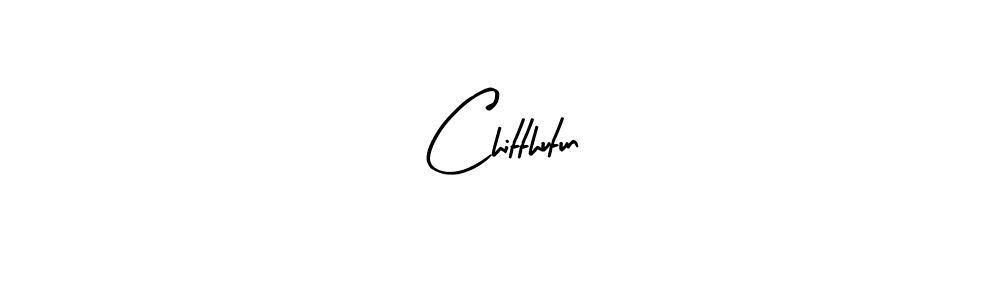 How to make Chitthutun signature? Arty Signature is a professional autograph style. Create handwritten signature for Chitthutun name. Chitthutun signature style 8 images and pictures png