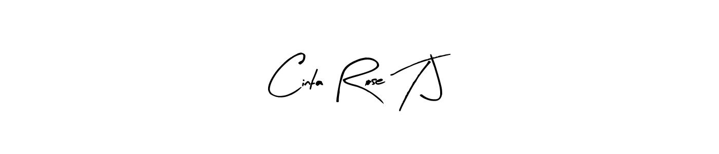 Best and Professional Signature Style for Cinta Rose T J. Arty Signature Best Signature Style Collection. Cinta Rose T J signature style 8 images and pictures png