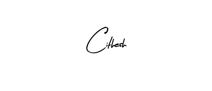 Use a signature maker to create a handwritten signature online. With this signature software, you can design (Arty Signature) your own signature for name Cithesh. Cithesh signature style 8 images and pictures png