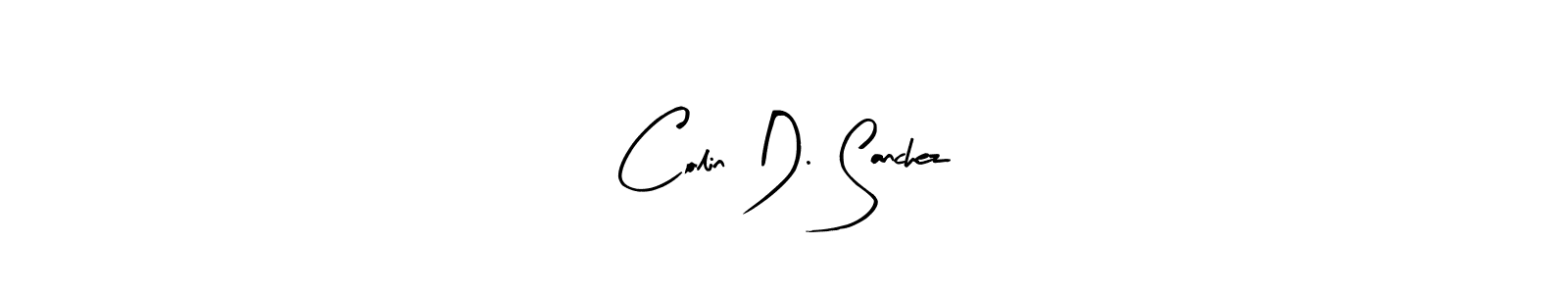 You should practise on your own different ways (Arty Signature) to write your name (Colin D. Sanchez) in signature. don't let someone else do it for you. Colin D. Sanchez signature style 8 images and pictures png
