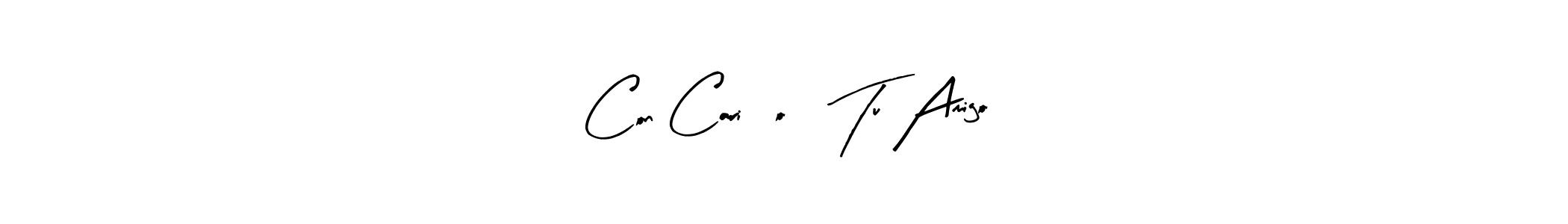 Make a beautiful signature design for name Con Cariño, Tu Amigo. Use this online signature maker to create a handwritten signature for free. Con Cariño, Tu Amigo signature style 8 images and pictures png