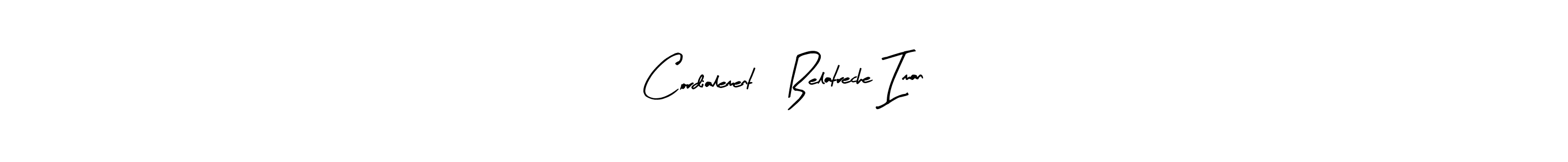Make a beautiful signature design for name Cordialement, Belatreche Iman. With this signature (Arty Signature) style, you can create a handwritten signature for free. Cordialement, Belatreche Iman signature style 8 images and pictures png