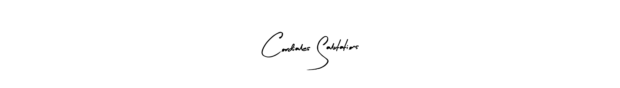 Create a beautiful signature design for name Cordiales Salutations. With this signature (Arty Signature) fonts, you can make a handwritten signature for free. Cordiales Salutations signature style 8 images and pictures png