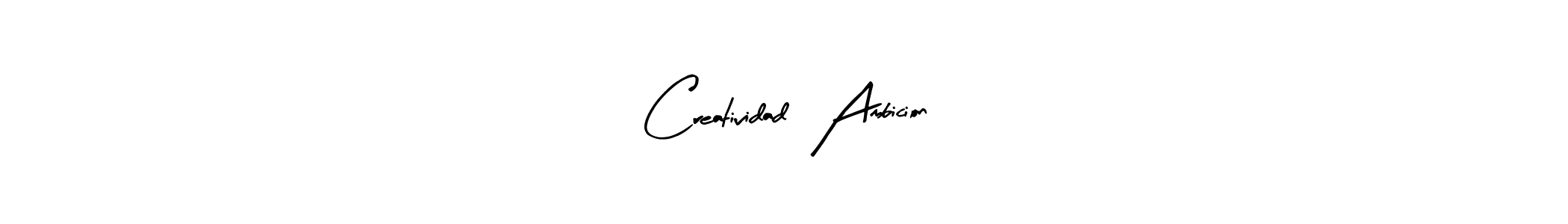 Once you've used our free online signature maker to create your best signature Arty Signature style, it's time to enjoy all of the benefits that Creatividad  Ambicion name signing documents. Creatividad  Ambicion signature style 8 images and pictures png