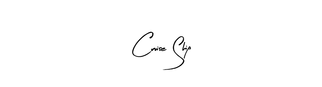 Create a beautiful signature design for name Cruise Ship. With this signature (Arty Signature) fonts, you can make a handwritten signature for free. Cruise Ship signature style 8 images and pictures png