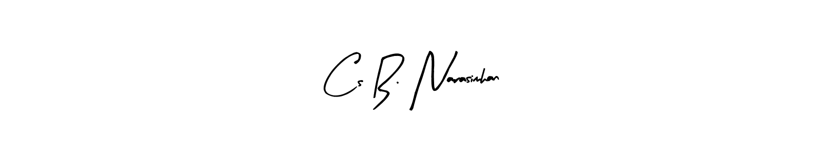 You should practise on your own different ways (Arty Signature) to write your name (Cs B. Narasimhan) in signature. don't let someone else do it for you. Cs B. Narasimhan signature style 8 images and pictures png