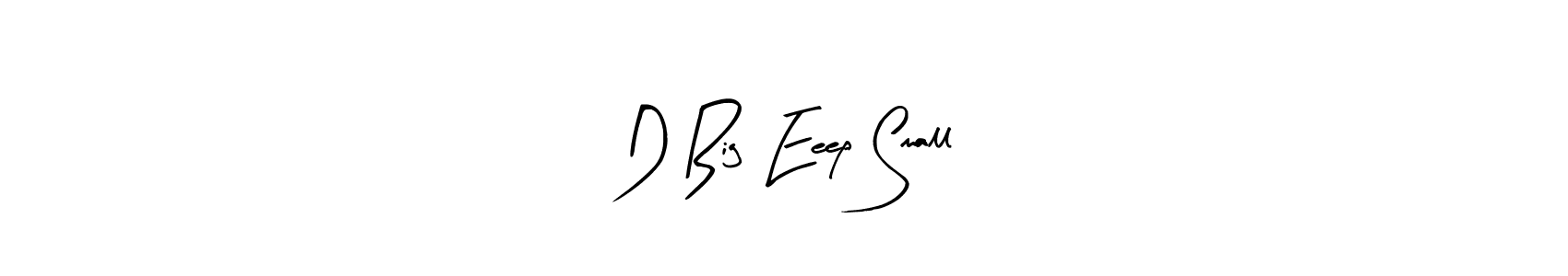 It looks lik you need a new signature style for name D Big  Eeep Small. Design unique handwritten (Arty Signature) signature with our free signature maker in just a few clicks. D Big  Eeep Small signature style 8 images and pictures png