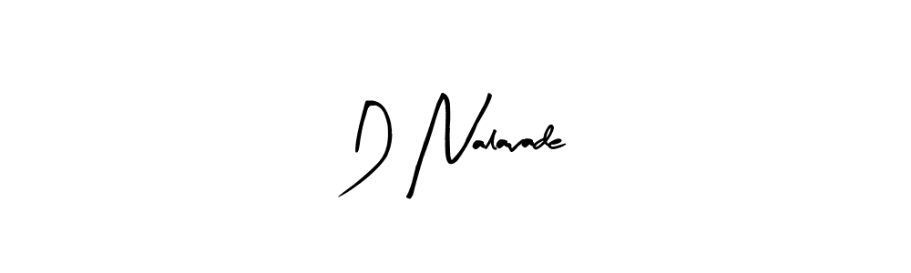 You should practise on your own different ways (Arty Signature) to write your name (D Nalavade) in signature. don't let someone else do it for you. D Nalavade signature style 8 images and pictures png