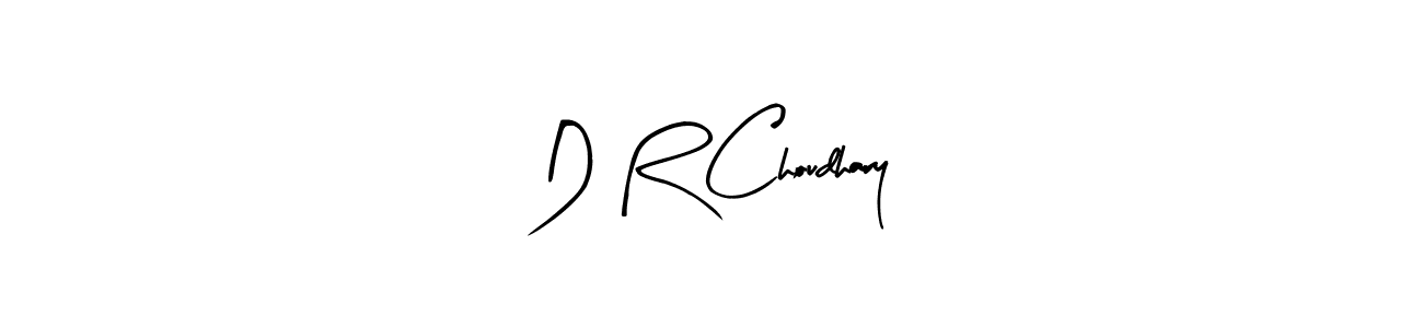 You should practise on your own different ways (Arty Signature) to write your name (D R Choudhary) in signature. don't let someone else do it for you. D R Choudhary signature style 8 images and pictures png