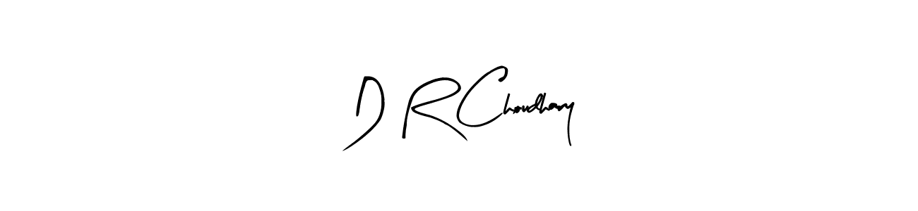 Create a beautiful signature design for name D R Choudhary. With this signature (Arty Signature) fonts, you can make a handwritten signature for free. D R Choudhary signature style 8 images and pictures png