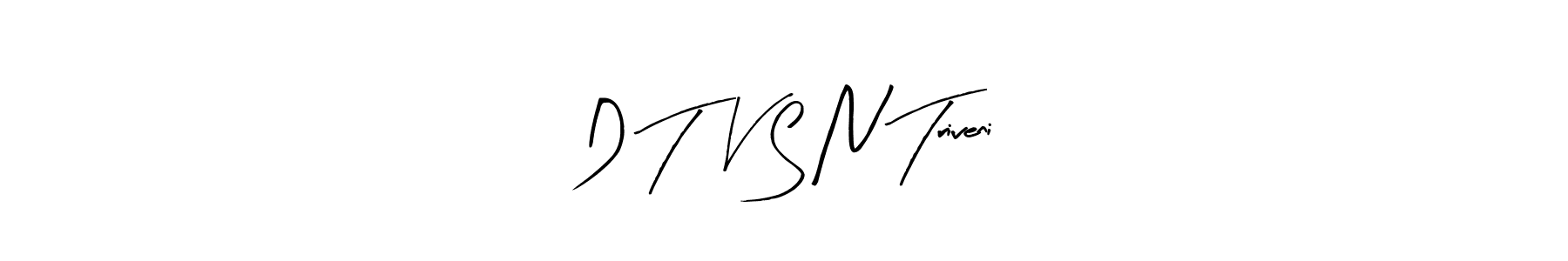 Create a beautiful signature design for name D T  V S N Triveni. With this signature (Arty Signature) fonts, you can make a handwritten signature for free. D T  V S N Triveni signature style 8 images and pictures png