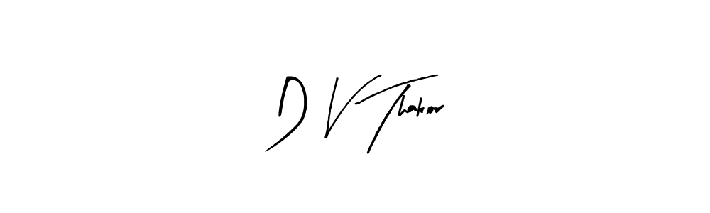 Use a signature maker to create a handwritten signature online. With this signature software, you can design (Arty Signature) your own signature for name D V Thakor. D V Thakor signature style 8 images and pictures png