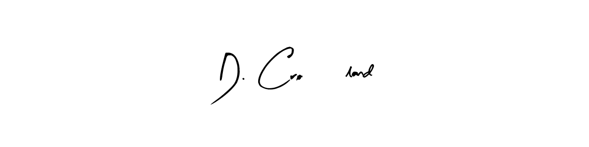 Make a short D. Cro55land signature style. Manage your documents anywhere anytime using Arty Signature. Create and add eSignatures, submit forms, share and send files easily. D. Cro55land signature style 8 images and pictures png