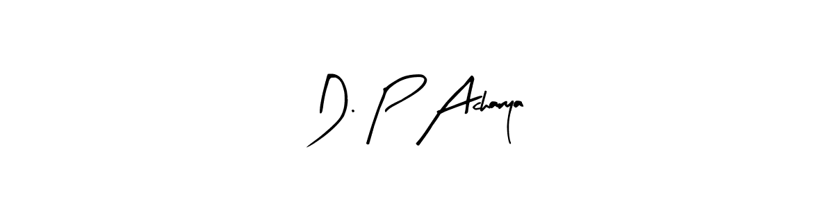 You should practise on your own different ways (Arty Signature) to write your name (D. P Acharya) in signature. don't let someone else do it for you. D. P Acharya signature style 8 images and pictures png