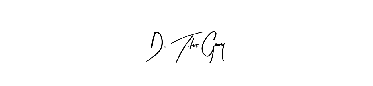 Arty Signature is a professional signature style that is perfect for those who want to add a touch of class to their signature. It is also a great choice for those who want to make their signature more unique. Get D. Titus Gary name to fancy signature for free. D. Titus Gary signature style 8 images and pictures png