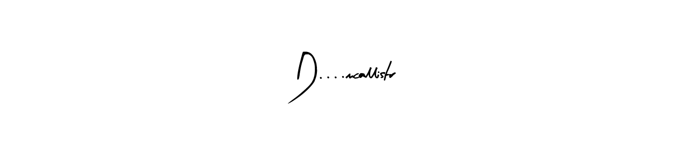 Design your own signature with our free online signature maker. With this signature software, you can create a handwritten (Arty Signature) signature for name D....mcallistr. D....mcallistr signature style 8 images and pictures png