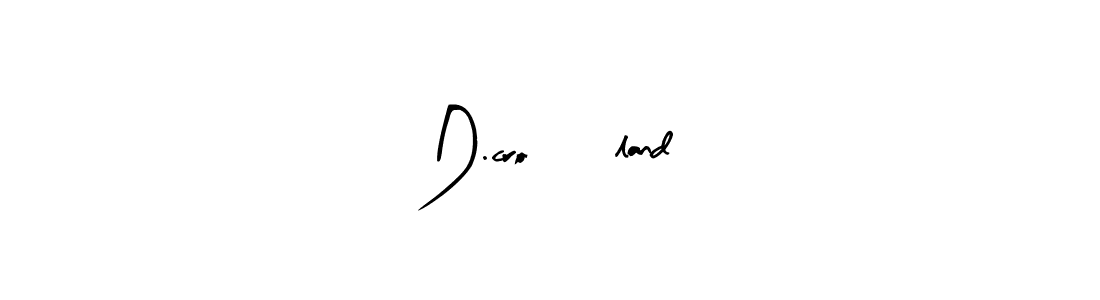 Similarly Arty Signature is the best handwritten signature design. Signature creator online .You can use it as an online autograph creator for name D.cro66land. D.cro66land signature style 8 images and pictures png