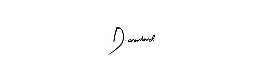 Arty Signature is a professional signature style that is perfect for those who want to add a touch of class to their signature. It is also a great choice for those who want to make their signature more unique. Get D.crorland name to fancy signature for free. D.crorland signature style 8 images and pictures png