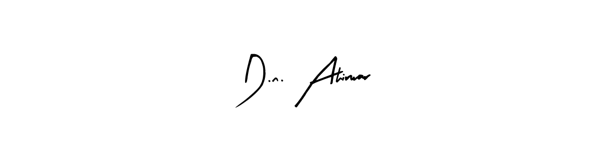 Create a beautiful signature design for name D.n. Ahirwar. With this signature (Arty Signature) fonts, you can make a handwritten signature for free. D.n. Ahirwar signature style 8 images and pictures png