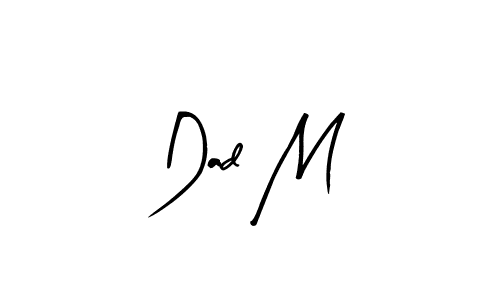 Use a signature maker to create a handwritten signature online. With this signature software, you can design (Arty Signature) your own signature for name Dad M. Dad M signature style 8 images and pictures png