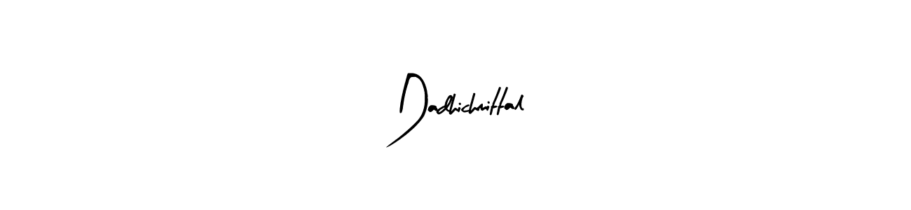 How to make Dadhichmittal signature? Arty Signature is a professional autograph style. Create handwritten signature for Dadhichmittal name. Dadhichmittal signature style 8 images and pictures png