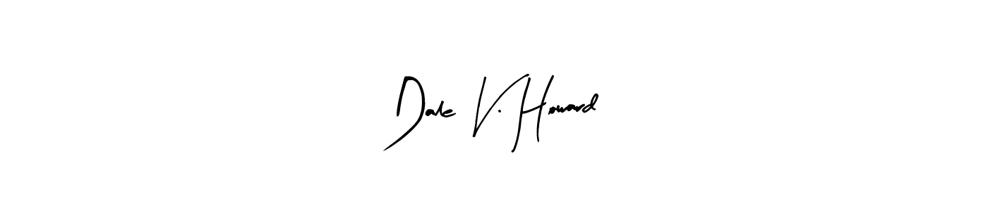 Dale V. Howard stylish signature style. Best Handwritten Sign (Arty Signature) for my name. Handwritten Signature Collection Ideas for my name Dale V. Howard. Dale V. Howard signature style 8 images and pictures png