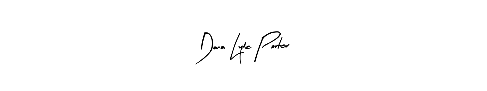 Make a beautiful signature design for name Dana Lyle Porter. Use this online signature maker to create a handwritten signature for free. Dana Lyle Porter signature style 8 images and pictures png