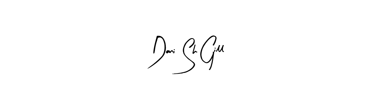 How to make Dani Sh Gill name signature. Use Arty Signature style for creating short signs online. This is the latest handwritten sign. Dani Sh Gill signature style 8 images and pictures png