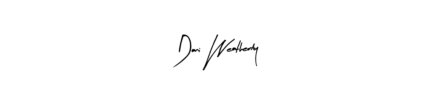 Similarly Arty Signature is the best handwritten signature design. Signature creator online .You can use it as an online autograph creator for name Dani Weatherly. Dani Weatherly signature style 8 images and pictures png