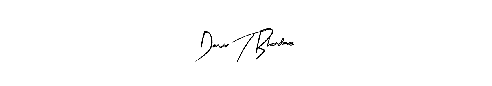 Create a beautiful signature design for name Danvir T Bhendare. With this signature (Arty Signature) fonts, you can make a handwritten signature for free. Danvir T Bhendare signature style 8 images and pictures png