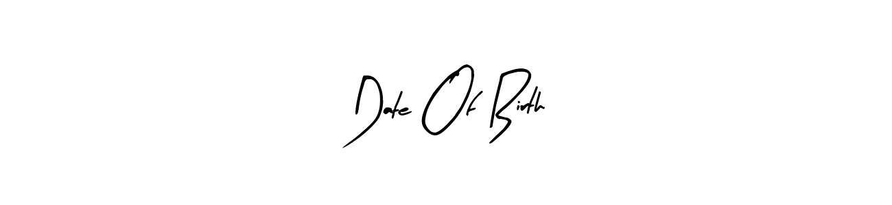Design your own signature with our free online signature maker. With this signature software, you can create a handwritten (Arty Signature) signature for name Date Of Birth. Date Of Birth signature style 8 images and pictures png