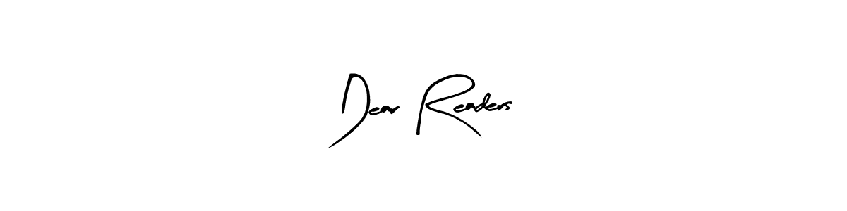 Similarly Arty Signature is the best handwritten signature design. Signature creator online .You can use it as an online autograph creator for name Dear Readers. Dear Readers signature style 8 images and pictures png