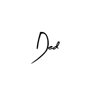 It looks lik you need a new signature style for name Ded. Design unique handwritten (Arty Signature) signature with our free signature maker in just a few clicks. Ded signature style 8 images and pictures png