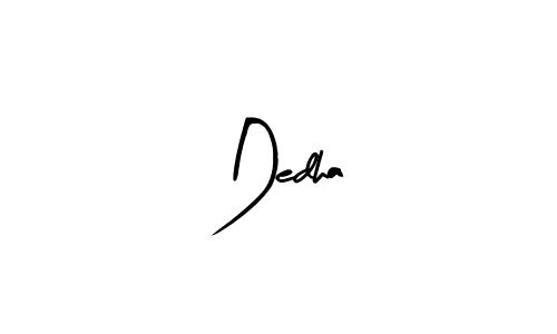 Design your own signature with our free online signature maker. With this signature software, you can create a handwritten (Arty Signature) signature for name Dedha. Dedha signature style 8 images and pictures png