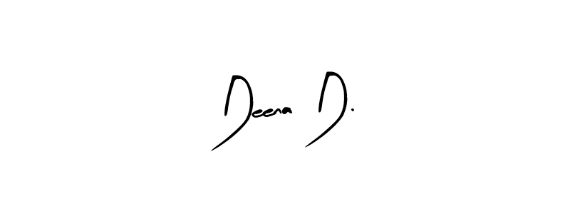 How to make Deena D. signature? Arty Signature is a professional autograph style. Create handwritten signature for Deena D. name. Deena D. signature style 8 images and pictures png