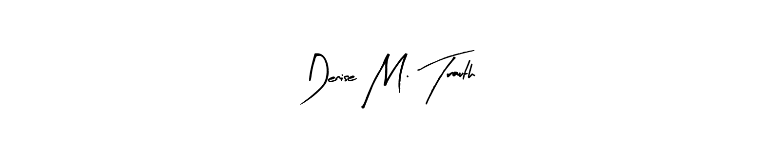 Use a signature maker to create a handwritten signature online. With this signature software, you can design (Arty Signature) your own signature for name Denise M. Trauth. Denise M. Trauth signature style 8 images and pictures png