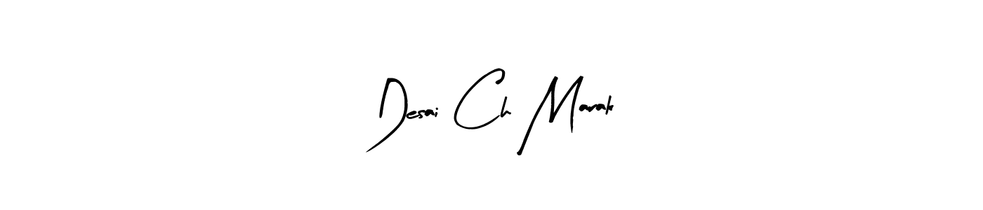 Use a signature maker to create a handwritten signature online. With this signature software, you can design (Arty Signature) your own signature for name Desai Ch Marak. Desai Ch Marak signature style 8 images and pictures png