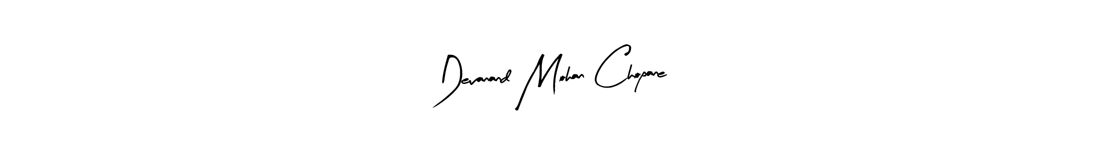 Make a beautiful signature design for name Devanand Mohan Chopane. With this signature (Arty Signature) style, you can create a handwritten signature for free. Devanand Mohan Chopane signature style 8 images and pictures png