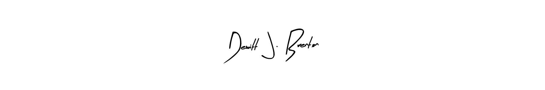 Create a beautiful signature design for name Dewitt  J. Brenton. With this signature (Arty Signature) fonts, you can make a handwritten signature for free. Dewitt  J. Brenton signature style 8 images and pictures png