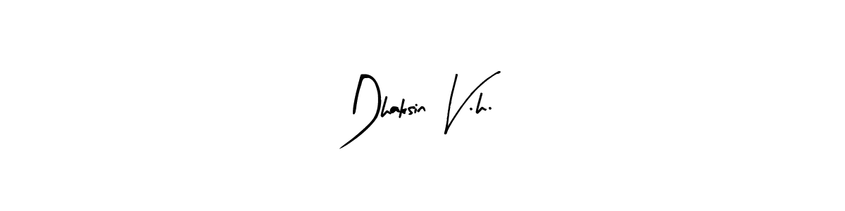 The best way (Arty Signature) to make a short signature is to pick only two or three words in your name. The name Dhaksin V.h. include a total of six letters. For converting this name. Dhaksin V.h. signature style 8 images and pictures png