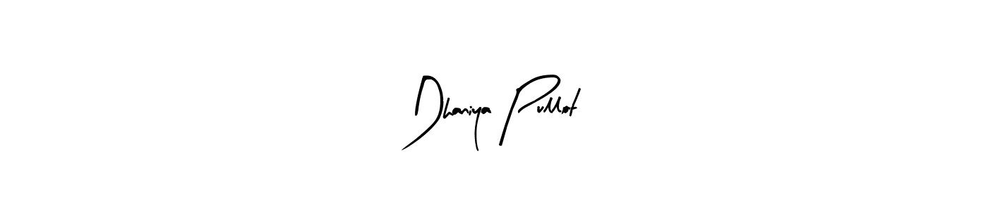 Create a beautiful signature design for name Dhaniya Pullot. With this signature (Arty Signature) fonts, you can make a handwritten signature for free. Dhaniya Pullot signature style 8 images and pictures png