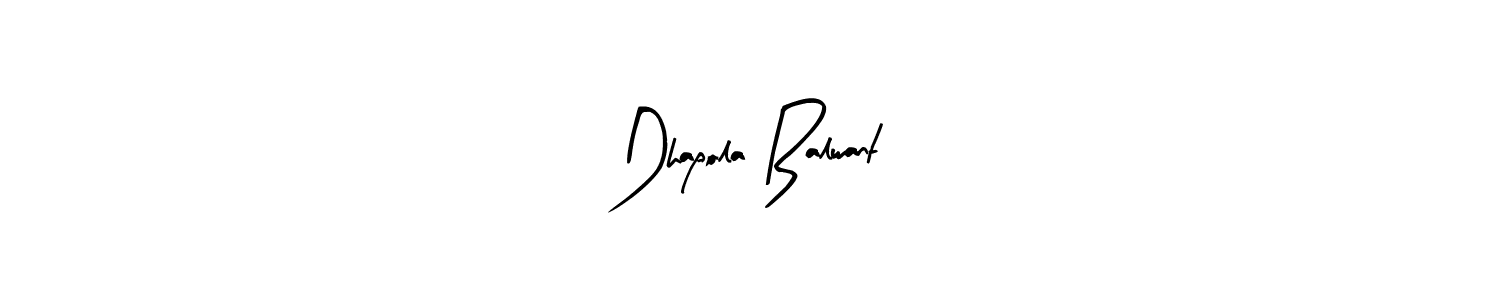 Create a beautiful signature design for name Dhapola Balwant. With this signature (Arty Signature) fonts, you can make a handwritten signature for free. Dhapola Balwant signature style 8 images and pictures png